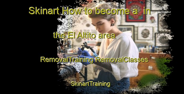 Skinart How to become a  in the El Altito area | #RemovalTraining #RemovalClasses #SkinartTraining-Mexico