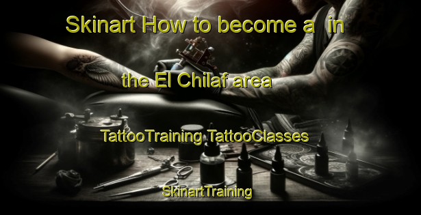 Skinart How to become a  in the El Chilaf area | #TattooTraining #TattooClasses #SkinartTraining-Mexico