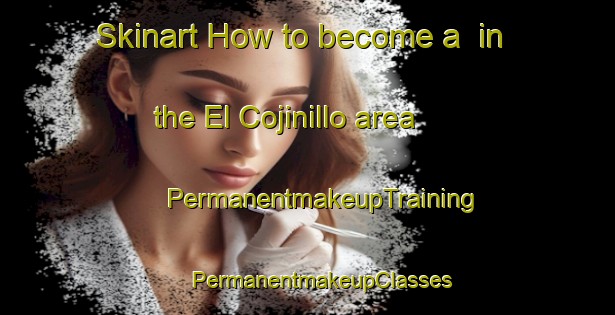 Skinart How to become a  in the El Cojinillo area | #PermanentmakeupTraining #PermanentmakeupClasses #SkinartTraining-Mexico