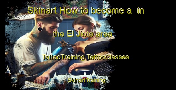 Skinart How to become a  in the El Jiote area | #TattooTraining #TattooClasses #SkinartTraining-Mexico