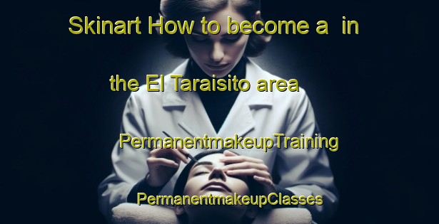 Skinart How to become a  in the El Taraisito area | #PermanentmakeupTraining #PermanentmakeupClasses #SkinartTraining-Mexico