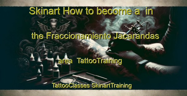 Skinart How to become a  in the Fraccionamiento Jacarandas area | #TattooTraining #TattooClasses #SkinartTraining-Mexico