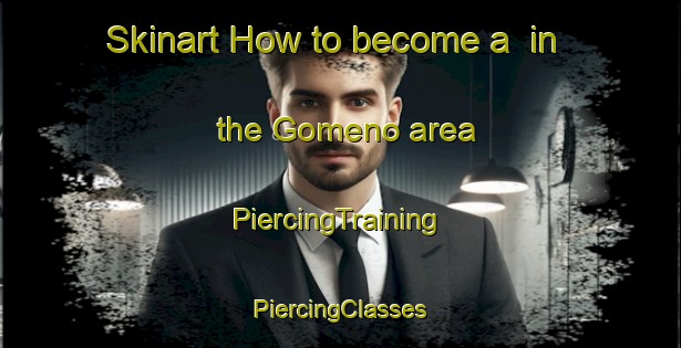 Skinart How to become a  in the Gomeno area | #PiercingTraining #PiercingClasses #SkinartTraining-Mexico