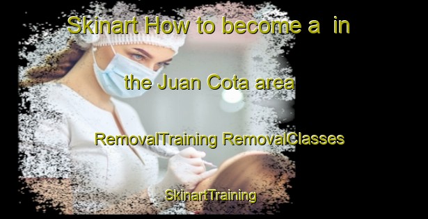 Skinart How to become a  in the Juan Cota area | #RemovalTraining #RemovalClasses #SkinartTraining-Mexico