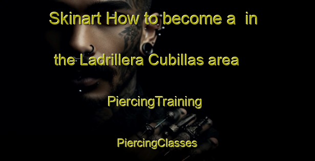 Skinart How to become a  in the Ladrillera Cubillas area | #PiercingTraining #PiercingClasses #SkinartTraining-Mexico