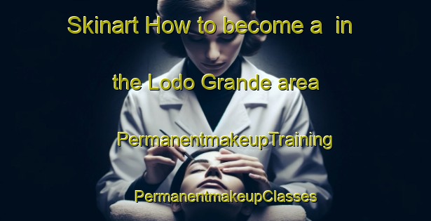 Skinart How to become a  in the Lodo Grande area | #PermanentmakeupTraining #PermanentmakeupClasses #SkinartTraining-Mexico