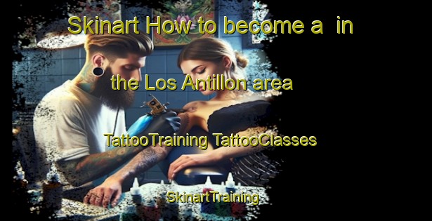 Skinart How to become a  in the Los Antillon area | #TattooTraining #TattooClasses #SkinartTraining-Mexico