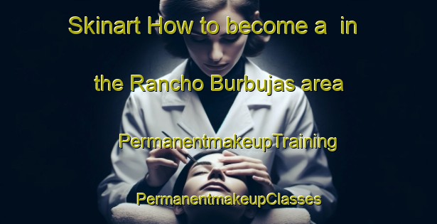 Skinart How to become a  in the Rancho Burbujas area | #PermanentmakeupTraining #PermanentmakeupClasses #SkinartTraining-Mexico