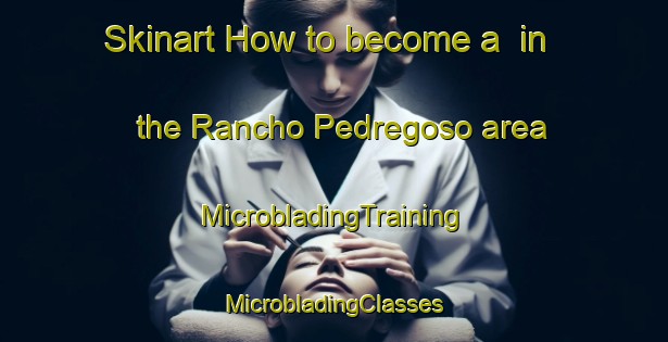 Skinart How to become a  in the Rancho Pedregoso area | #MicrobladingTraining #MicrobladingClasses #SkinartTraining-Mexico