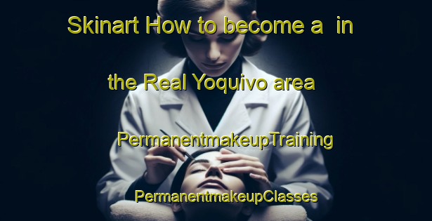 Skinart How to become a  in the Real Yoquivo area | #PermanentmakeupTraining #PermanentmakeupClasses #SkinartTraining-Mexico