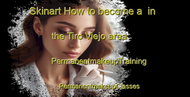 Skinart How to become a  in the Tiro Viejo area | #PermanentmakeupTraining #PermanentmakeupClasses #SkinartTraining-Mexico