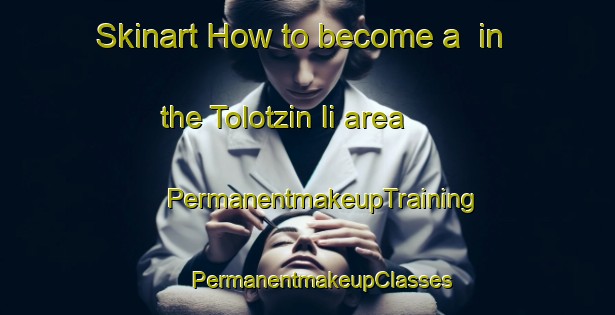 Skinart How to become a  in the Tolotzin Ii area | #PermanentmakeupTraining #PermanentmakeupClasses #SkinartTraining-Mexico