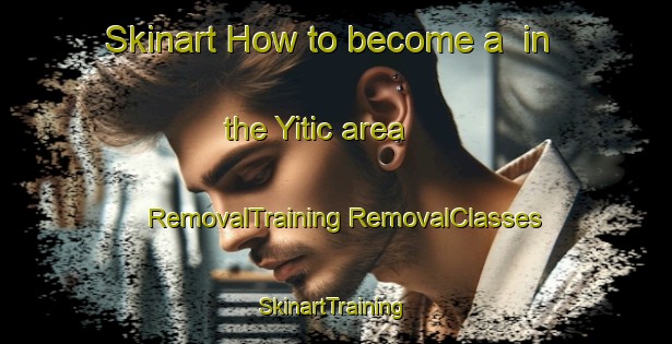 Skinart How to become a  in the Yitic area | #RemovalTraining #RemovalClasses #SkinartTraining-Mexico