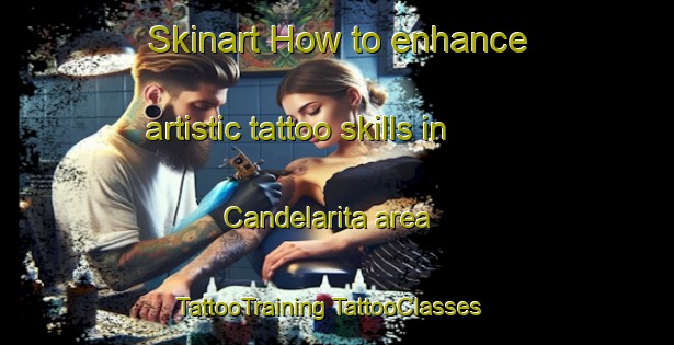 Skinart How to enhance artistic tattoo skills in Candelarita area | #TattooTraining #TattooClasses #SkinartTraining-Mexico