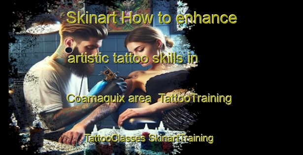 Skinart How to enhance artistic tattoo skills in Coamaquix area | #TattooTraining #TattooClasses #SkinartTraining-Mexico