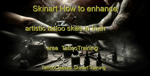 Skinart How to enhance artistic tattoo skills in Inah area | #TattooTraining #TattooClasses #SkinartTraining-Mexico