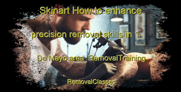 Skinart How to enhance precision removal skills in 1 De Mayo area | RemovalTraining | RemovalClasses | SkinartTraining-Mexico