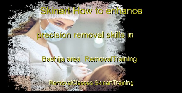 Skinart How to enhance precision removal skills in Bashija area | #RemovalTraining #RemovalClasses #SkinartTraining-Mexico