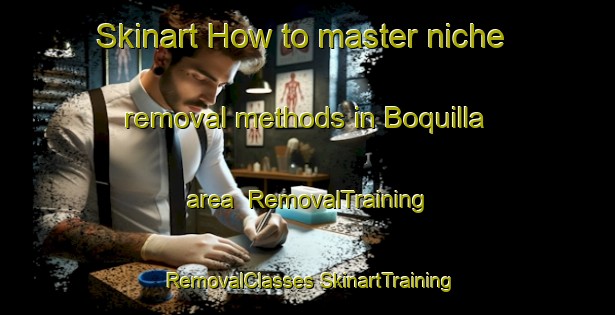 Skinart How to master niche removal methods in Boquilla area | #RemovalTraining #RemovalClasses #SkinartTraining-Mexico