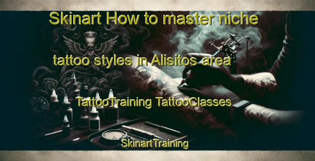 Skinart How to master niche tattoo styles in Alisitos area | #TattooTraining #TattooClasses #SkinartTraining-Mexico