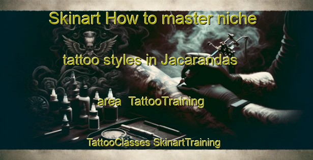 Skinart How to master niche tattoo styles in Jacarandas area | #TattooTraining #TattooClasses #SkinartTraining-Mexico