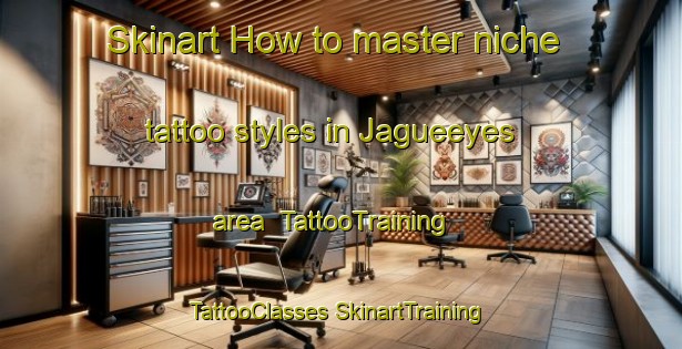 Skinart How to master niche tattoo styles in Jagueeyes area | #TattooTraining #TattooClasses #SkinartTraining-Mexico