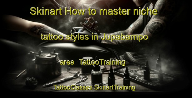 Skinart How to master niche tattoo styles in Jupabampo area | #TattooTraining #TattooClasses #SkinartTraining-Mexico