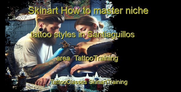 Skinart How to master niche tattoo styles in Santiaguillos area | #TattooTraining #TattooClasses #SkinartTraining-Mexico