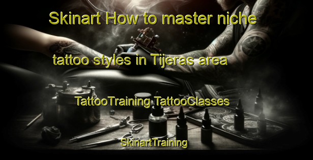 Skinart How to master niche tattoo styles in Tijeras area | #TattooTraining #TattooClasses #SkinartTraining-Mexico