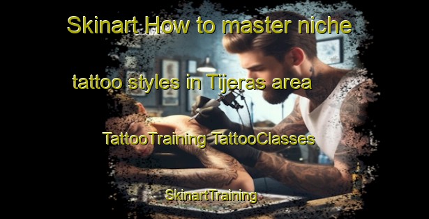 Skinart How to master niche tattoo styles in Tijeras area | #TattooTraining #TattooClasses #SkinartTraining-Mexico