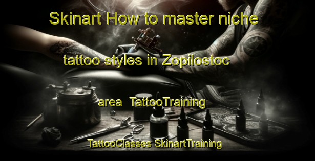 Skinart How to master niche tattoo styles in Zopilostoc area | #TattooTraining #TattooClasses #SkinartTraining-Mexico