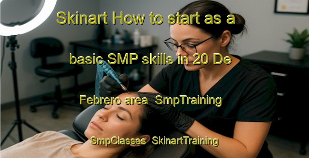Skinart How to start as a basic SMP skills in 20 De Febrero area | SmpTraining | SmpClasses | SkinartTraining-Mexico