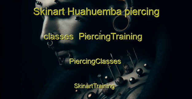 Skinart Huahuemba piercing classes | #PiercingTraining #PiercingClasses #SkinartTraining-Mexico