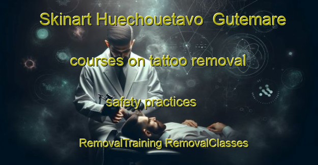 Skinart Huechouetavo  Gutemare courses on tattoo removal safety practices | #RemovalTraining #RemovalClasses #SkinartTraining-Mexico