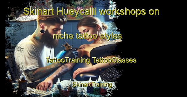 Skinart Hueycalli workshops on niche tattoo styles | #TattooTraining #TattooClasses #SkinartTraining-Mexico