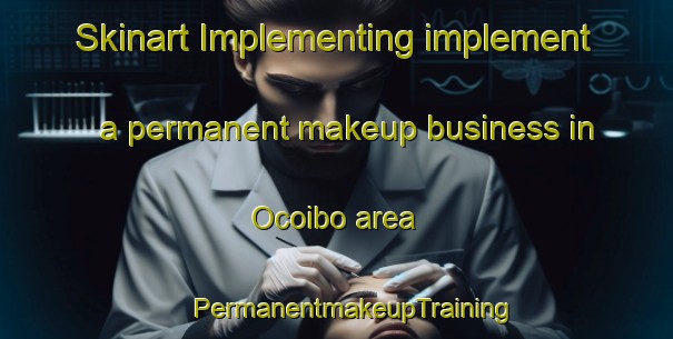 Skinart Implementing implement a permanent makeup business in Ocoibo area | #PermanentmakeupTraining #PermanentmakeupClasses #SkinartTraining-Mexico