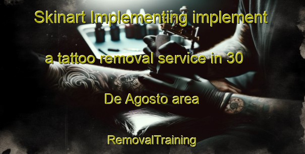 Skinart Implementing implement a tattoo removal service in 30 De Agosto area | RemovalTraining | RemovalClasses | SkinartTraining-Mexico