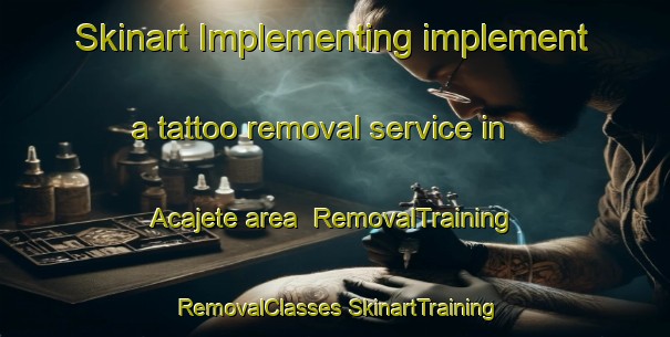 Skinart Implementing implement a tattoo removal service in Acajete area | #RemovalTraining #RemovalClasses #SkinartTraining-Mexico