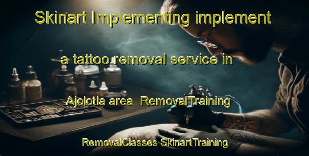 Skinart Implementing implement a tattoo removal service in Ajolotla area | #RemovalTraining #RemovalClasses #SkinartTraining-Mexico