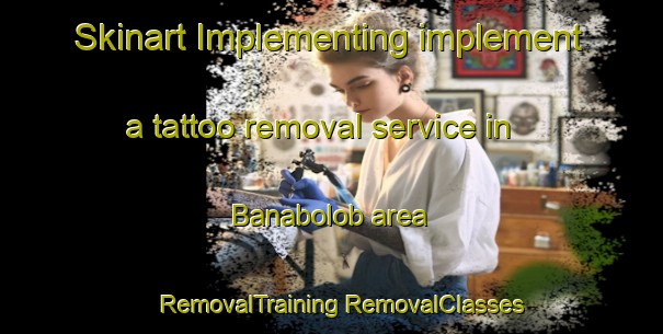 Skinart Implementing implement a tattoo removal service in Banabolob area | #RemovalTraining #RemovalClasses #SkinartTraining-Mexico