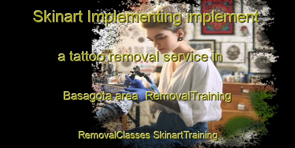 Skinart Implementing implement a tattoo removal service in Basagota area | #RemovalTraining #RemovalClasses #SkinartTraining-Mexico