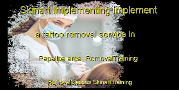 Skinart Implementing implement a tattoo removal service in Papalipa area | #RemovalTraining #RemovalClasses #SkinartTraining-Mexico