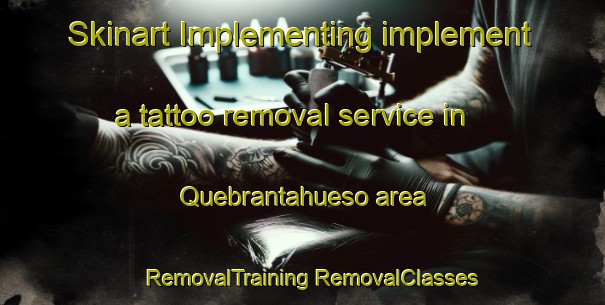 Skinart Implementing implement a tattoo removal service in Quebrantahueso area | #RemovalTraining #RemovalClasses #SkinartTraining-Mexico