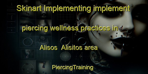 Skinart Implementing implement piercing wellness practices in Alisos  Alisitos area | #PiercingTraining #PiercingClasses #SkinartTraining-Mexico