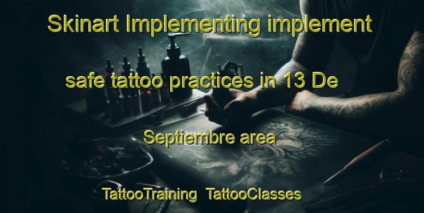 Skinart Implementing implement safe tattoo practices in 13 De Septiembre area | TattooTraining | TattooClasses | SkinartTraining-Mexico