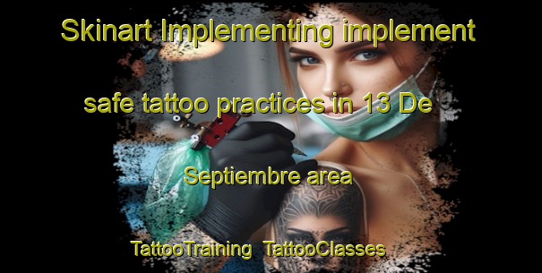 Skinart Implementing implement safe tattoo practices in 13 De Septiembre area | TattooTraining | TattooClasses | SkinartTraining-Mexico