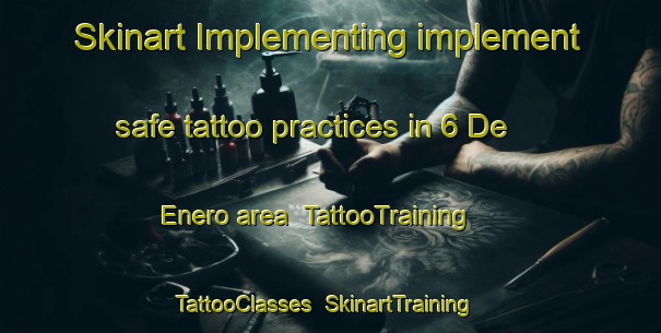 Skinart Implementing implement safe tattoo practices in 6 De Enero area | TattooTraining | TattooClasses | SkinartTraining-Mexico