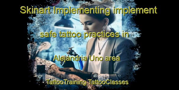 Skinart Implementing implement safe tattoo practices in Alejandria Uno area | #TattooTraining #TattooClasses #SkinartTraining-Mexico