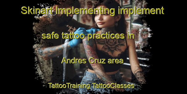 Skinart Implementing implement safe tattoo practices in Andres Cruz area | #TattooTraining #TattooClasses #SkinartTraining-Mexico