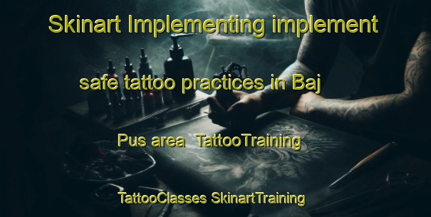 Skinart Implementing implement safe tattoo practices in Baj Pus area | #TattooTraining #TattooClasses #SkinartTraining-Mexico